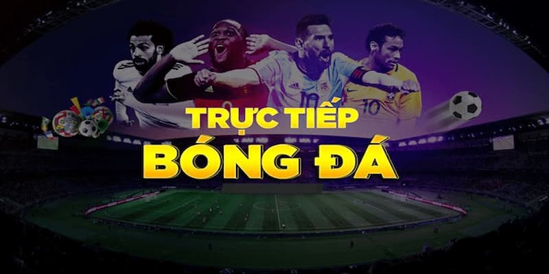 Kết quả bóng đá trực tiếp Theo dõi diễn biến trận đấu