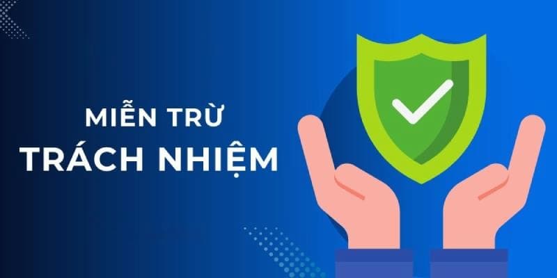Vai trò của miễn trừ trách nhiệm