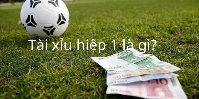 Soi kèo tài xỉu hiệp 1
